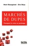 Henri Bourguinat et Eric Briys - Marchés de dupes - Pourquoi la crise se prolonge.