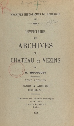 Inventaire des archives du château de Vezins (1). Vezins et annexes. Recoules I