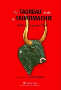 Du taureau et de la tauromachie