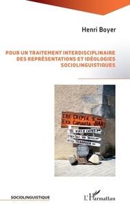 Henri Boyer - Pour un traitement interdisciplinaire des représentations et idéologies sociolinguistiques.