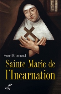 Henri Brémond - Sainte Marie de l'Incarnation.