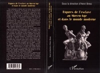 Henri Bresc - Figures de l'esclave au Moyen-âge et dans le monde moderne - Actes de la table ronde organisée les 27 et 28 octobre 1992.