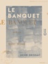 Henri Brissac - Le Banquet - Poëme.