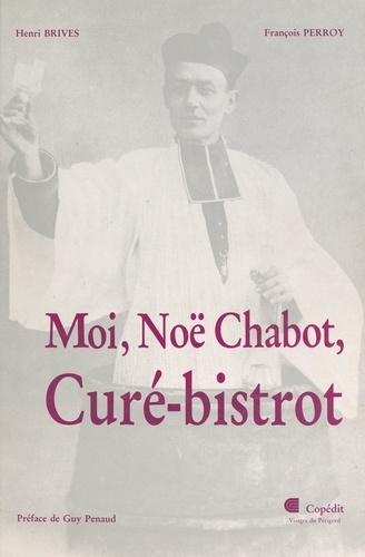 Moi, Noë Chabot, curé-bistrot