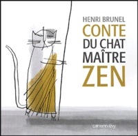 Henri Brunel - Conte du chat maître zen.