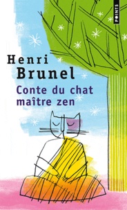 Henri Brunel - Conte du chat maître zen.
