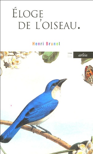 Henri Brunel - Eloge de l'oiseau.