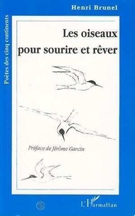 Henri Brunel - Les oiseaux pour sourire et rêver.