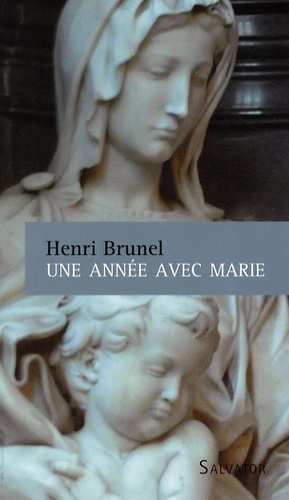 Henri Brunel - Une année avec Marie.