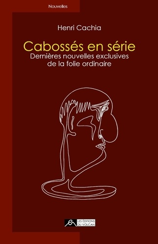 Cabossés en série. Dernières nouvelles exclusives de la folie ordinaire