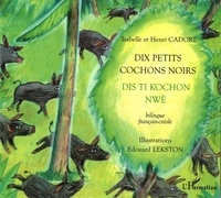Henri Cadoré et Isabelle Cadoré - Dix petits cochons noirs - À partir de 6 ans.