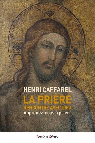 Henri Caffarel - La prière, rencontre avec Dieu.