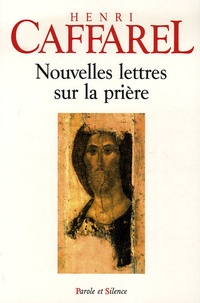 Henri Caffarel - Nouvelles lettres sur la prière.