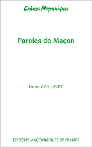 Henri Caillavet - Paroles de Maçon.