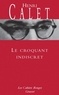 Henri Calet - Le croquant indiscret - (*).