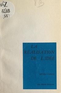 Henri Canal - La réalisation de l'idée - Incandescences.