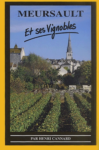 Henri Cannard - Meursault et ses vignobles - La Bourgogne.