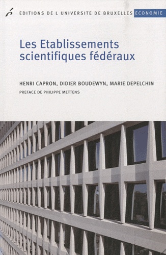 Henri Capron et Didier Boudewyn - Les Etablissements scientifiques fédéraux.