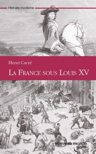 La France sous Louis XV. 1723-1774
