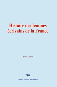 Histoire des femmes écrivains de la France