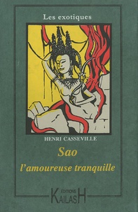 Henri Casseville - Sao, l'amoureuse tranquille.