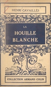 Henri Cavailles et Paul Montel - La houille blanche.