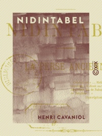 Henri Cavaniol - Nidintabel - La Perse ancienne.