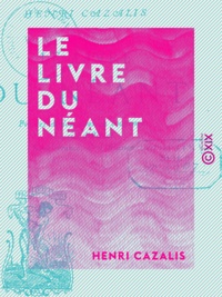 Henri Cazalis - Le Livre du néant.