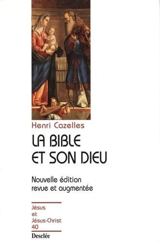 La Bible et son Dieu. Edition 1999