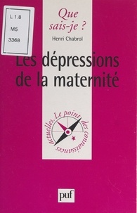 Henri Chabrol et Paul Angoulvent - Les dépressions de la maternité.