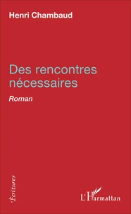 Des rencontres nécessaires