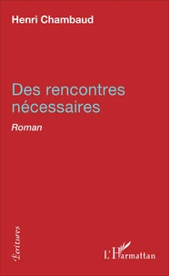 Des rencontres nécessaires