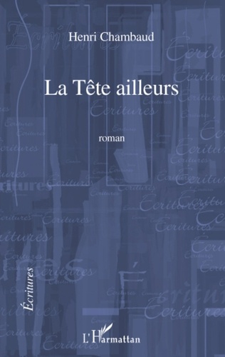 Henri Chambaud - La Tête ailleurs.