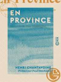 Henri Chantavoine et Paul Deschanel - En province.