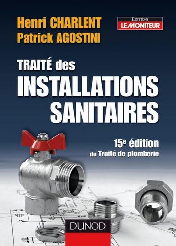 Henri Charlent - Traité des installations sanitaires - 15ème édition du traité de plomberie.