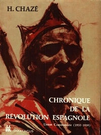 Henri Chaze - Chronique de la révolution espagnole.