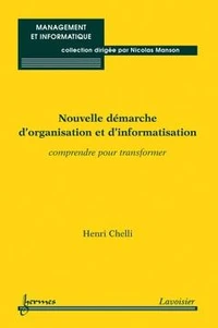 Nouvelle démarche d'organisation et d'informatisation : comprendre pour transformer