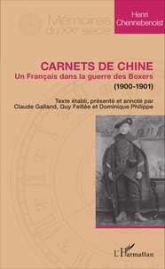 Henri Chennebenoist - Carnets de Chine - Un Français dans la guerre des Boxers (1900-1901).