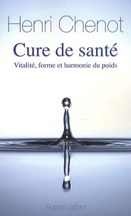 Henri Chenot - Cure de santé - Vitalité, forme et harmonie du poids.