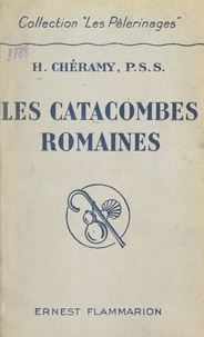 Henri Chéramy - Les catacombes romaines.