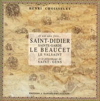 Henri Choisselet - Saint-Didier, Sainte-Garde, Le Beaucet, Le Valsaint.