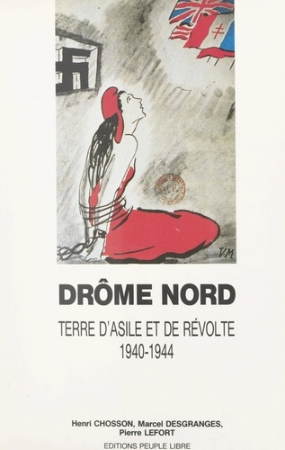 Drôme Nord. Terre d'asile et de révolte, 1940-1944