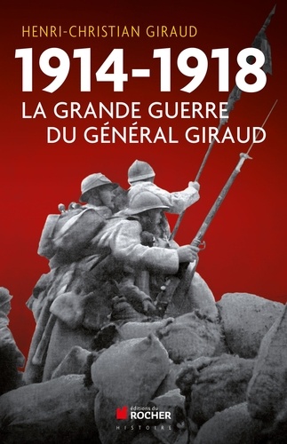 1914-1918. La Grande Guerre du général Giraud
