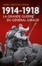 Henri-Christian Giraud - 1914-1918 - La Grande Guerre du général Giraud.