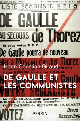 De Gaulle et les communistes. L'histoire secrète - Juin 1941-octobre 1944