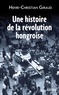 Henri-Christian Giraud - Une histoire de la révolution hongroise.