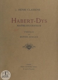 Henri Classens et Auguste-Jean Boyer-d'Agen - Habert-Dys, maître-décorateur.