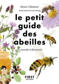 Henri Clément - Le petit guide des abeilles - Un monde à découvrir.