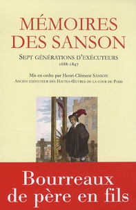 Henri-Clément Sanson - Mémoires des Sanson - Sept générations d'exécuteurs, 1688-1847.
