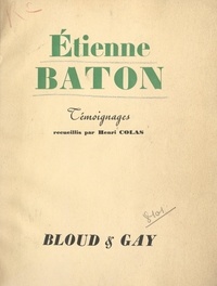 Henri Colas et  Collectif - Étienne Baton - Témoignages.